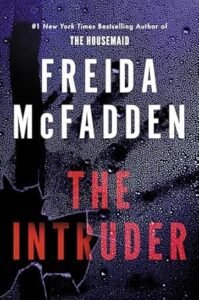 The Intruder by Freida McFadden psychological thriller book review concept image