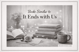 Collection of emotional romance novels like It Ends With Us