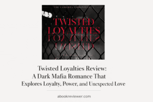 Twisted Loyalties book review dark mafia romance story about loyalty and power