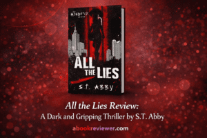All the Lies book review by S.T. Abby dark thriller novel cover style image